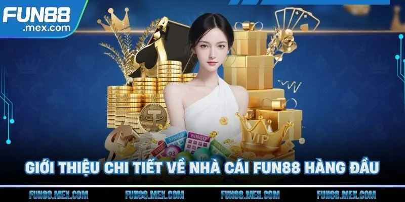 Fun88 160 Giới thiệu chi tiết về nhà cái Fun88 hàng đầu
